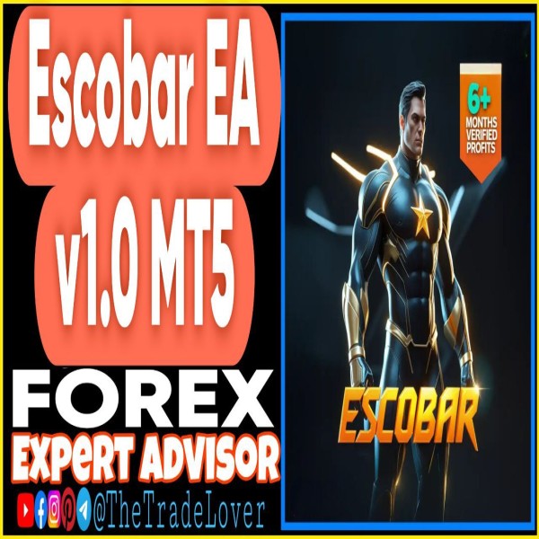 ESCOBAR EA v1.0 MT5 (Works on Build 5120+) | Forex Robot | MT5 Expert Advisor - The Trade Lovers