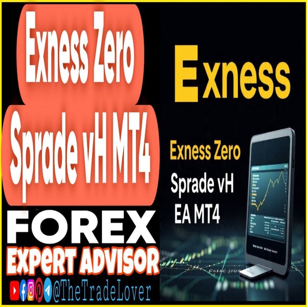 Exness Zero Sprade vH MT4 (Works on Build 1443+) | Forex Robot | MT4 Expert Advisor - The Trade Lovers